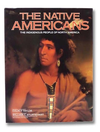 Item #2292230 The Native Americans: The Indigenous People of North America. Colin F. - editorial...