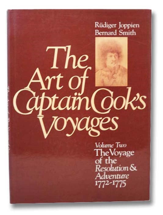 Item #2292234 The Art of Captain Cook's Voyages, Volume Two: The Voyage of the Resolution and Adventure, 1772-1775. Rudiger Joppien, Bernard Smith.