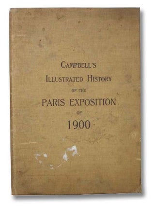 Item #2292236 Campbell's Illustrated History of the Paris International Exposition Universelle of...