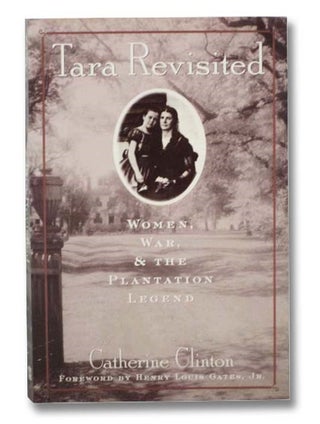 Item #2292383 Tara Revisited: Women, War, & the Plantation Legend. Catherine Clinton