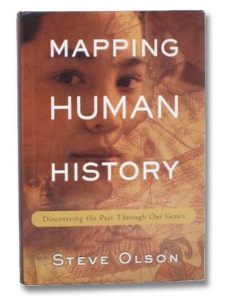 Item #2292427 Mapping Human History: Discovering the Past Through Our Genes. Steve Olson
