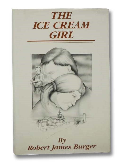 Item #2292585 The Ice Cream Girl. Robert James Burger.