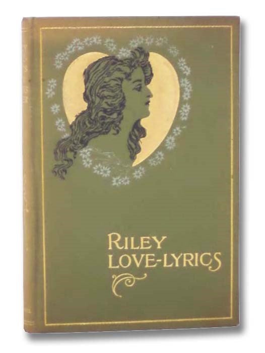 Item #2292777 Riley Love-Lyrics with Life Pictures. James Whitcomb Riley.
