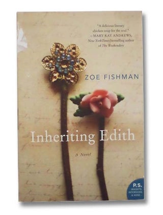 Item #2294539 Inheriting Edith: A Novel. Zoe Fishman
