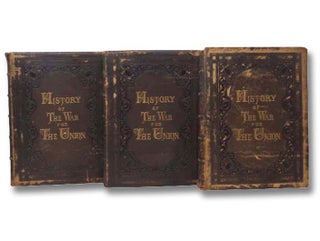 Item #2294653 History of the War of the Union, Civil, Military & Naval, in Three Volumes. E. A....