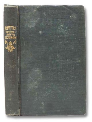 Item #2294763 Letters about the Hudson River, and Its Vicinity. Written in 1835-1837, with...