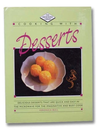 Item #2295145 Cooking with Desserts (The Microwave Library). Veronica Bull