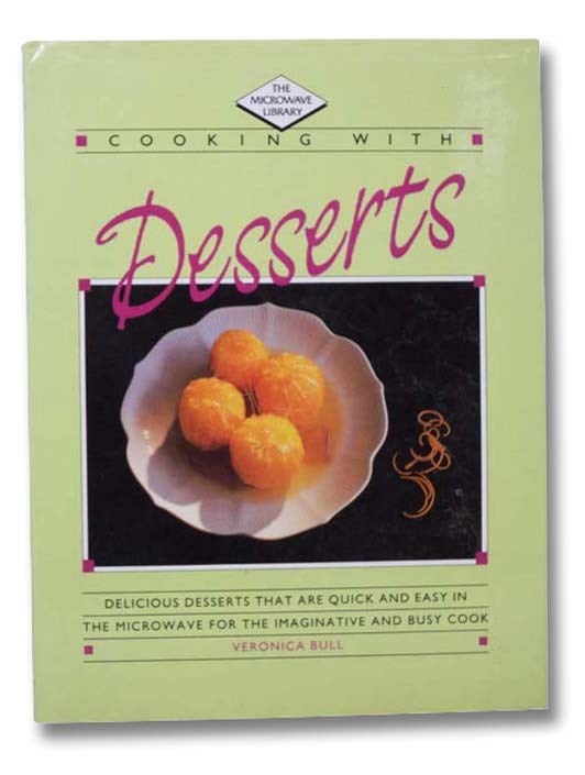 Item #2295145 Cooking with Desserts (The Microwave Library). Veronica Bull.