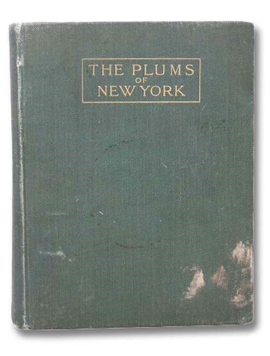 Item #2295373 The Plums of New York (Report of the New York Agricultural Experiment Station for the Year 1910, Volume II) (State of New York - Department of Agriculture Eighteenth Annual Report, Vol. 3, Part II). U. P. Hedrick, R. Wellington, O. M. Taylor, W. H. Alderman, M. J. Dorsey.