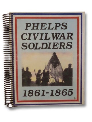 Phelps Civil War Soldiers, 1861-1865. F. Lee Johnson.