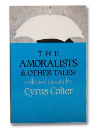 Item #2296785 The Amoralists and Other Tales: Collected Stories (Contemporary Fiction Series)....