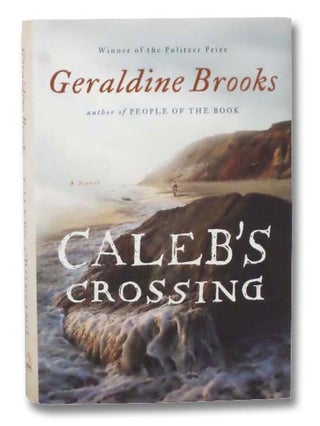Item #2296790 Caleb's Crossing: A Novel. Geraldine Brooks