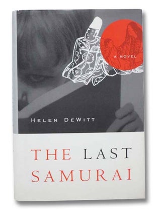 Item #2297070 The Last Samurai. Helen DeWitt