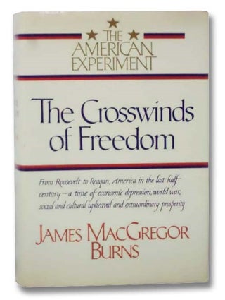 Item #2297099 The Crosswinds of Freedom (The American Experiment, Volume III of III). James...