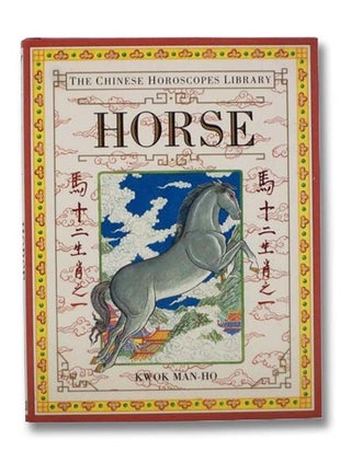 Item #2297716 Horse (The Chinese Horoscope Library). Kwok Man-Ho