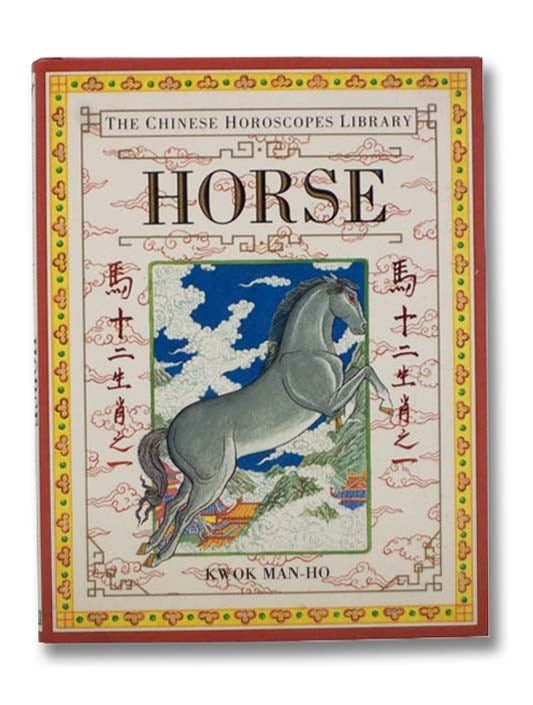 Item #2297716 Horse (The Chinese Horoscope Library). Kwok Man-Ho.