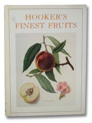 Item #2297793 Hooker's Finest Fruits: A Selection of Paintings of Fruits. William Hooker, William...