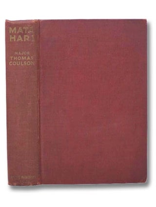 Item #2297859 Mata Hari: Courtesan and Spy. Major Thomas Coulson