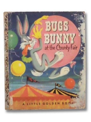 Item #2298090 Bugs Bunny at the County Fair (A Little Golden Book). Elizabeth Beecher, Fred...
