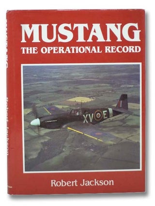 Item #2298752 Mustang: The Operational Record. Robert Jackson