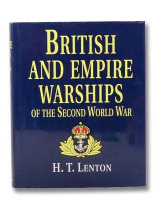 Item #2299453 British and Empire Warships of the Second World War. H. T. Lenton