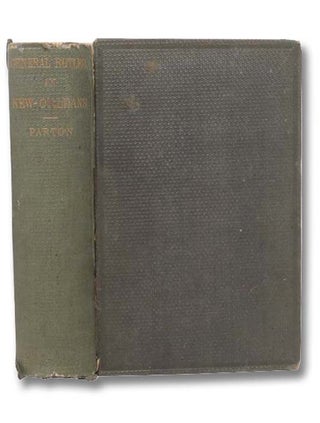 Item #2299522 General Butler in New Orleans. History of the Administration of the Department of...