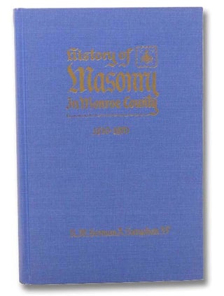 Item #2299608 History of Masonry in Monroe County, 1810-1970 [New York]. Herman A. Sarachan