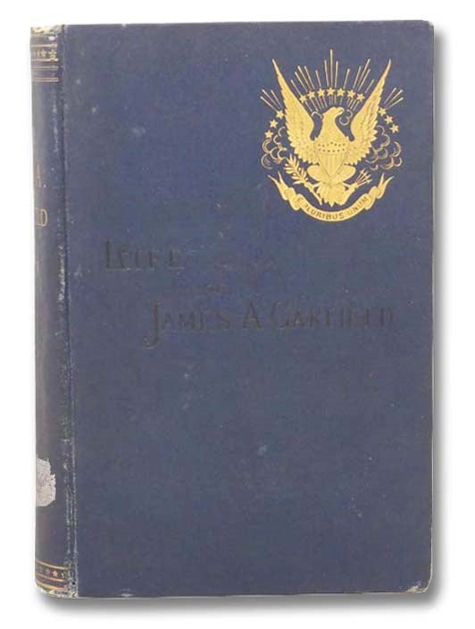 Item #2299758 The Life and Public Services of James A. Garfield, Twentieth President of the United States. Including Full and Accurate Details of His Eventful Administration, Assassination, Last Hours, Death, Etc., Together with Notable Extracts from His Speeches and Letters. E. E. Brown.