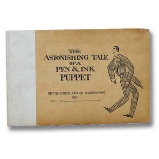 Item #2299961 The Astonishing Tale of a Pen and Ink Puppet; or, the Genteel Art of Illustrating....