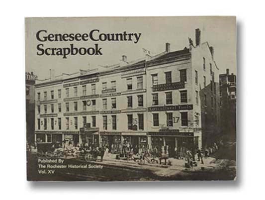 Item #2300002 Genesee Country Scrapbook. The Rochester Historical Society.