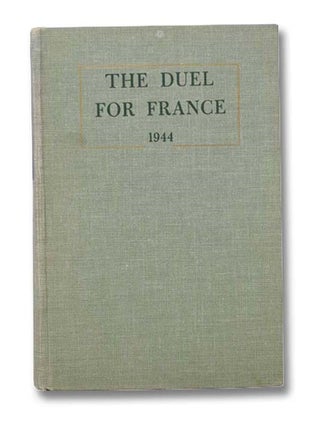 Item #2300268 The Duel for France, 1944. Martin Blumenson