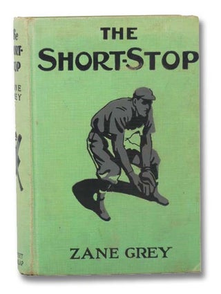 Item #2300598 The Short-Stop. Zane Grey
