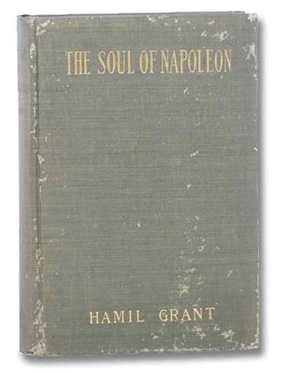 Item #2301432 The Soul of Napoleon. Hamil Grant