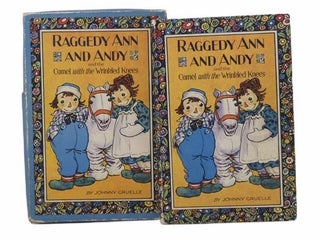 Item #2302009 Raggedy Ann and Andy and the Camel with the Wrinkled Knees. Johnny Gruelle