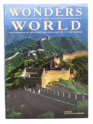 Item #2302397 Wonders of the World: Masterpieces of Architecture from 4000 BC to the Present....