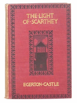 Item #2302754 The Light of Scarthey: A Romance. Egerton Castle