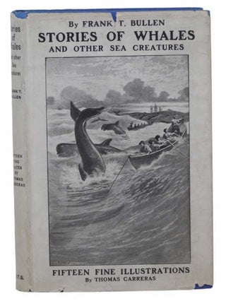 Item #2302777 Stories of Whales and Other Sea Creatures. Frank T. Bullen
