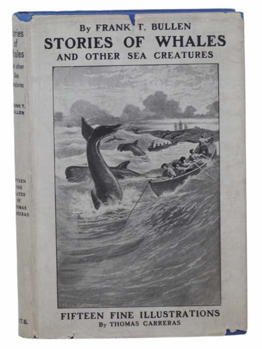 Item #2302777 Stories of Whales and Other Sea Creatures. Frank T. Bullen.