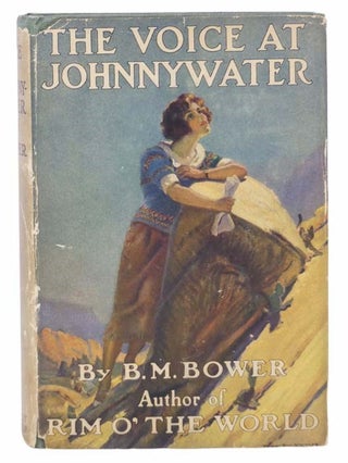 Item #2303630 The Voice at Johnnywater. B. M. Bower