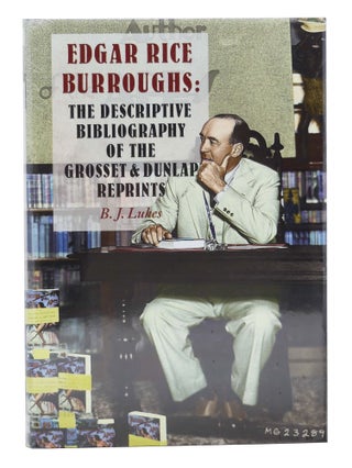 Item #2303711 Edgar Rice Burroughs: The Descriptive Bibliography of the Grosset & Dunlap...