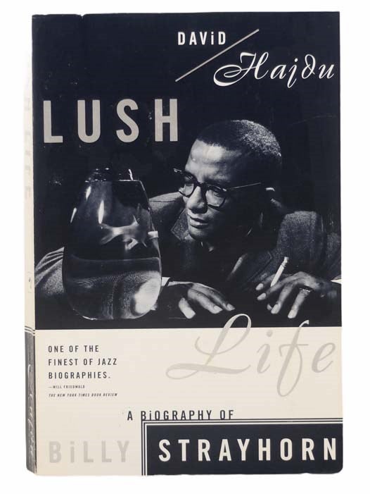 Item #2303758 Lush Life: A Biography of Billy Strayhorn. David Hajdu.