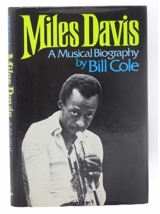 Item #2303774 Miles Davis: A Musical Biography. Bill Cole.