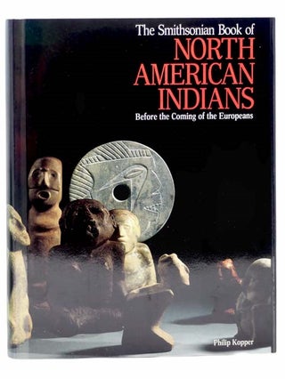 Item #2303870 The Smithsonian Book of North American Indians: Before the Coming of the Europeans....