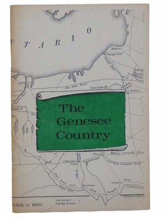 Item #2303902 The Genesee Country and Especially the Story of Castile: An Affectionate Essay....