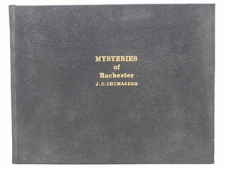 Item #2304008 Mysteries of Rochester [Facsimile Copy]. J. C. Chumasero