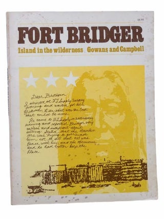 Item #2304068 Fort Bridger: Island in the Wilderness. Fred R. Gowans, Eugene E. Campbell