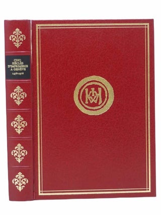 Item #2304110 Cinq Siecles D'Imprimerie a Geneve, 1478-1978 [Five Centuries of Printing in...