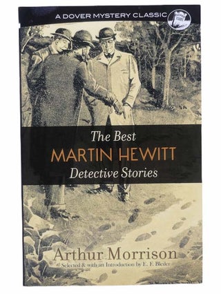 Item #2304149 The Best Martin Hewitt Detective Stories. Arthur Morrison