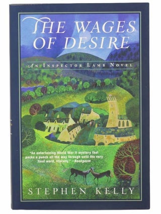 Item #2304163 The Wages of Desire: A World War II Mystery (Inspector Lamb). Stephen Kelly