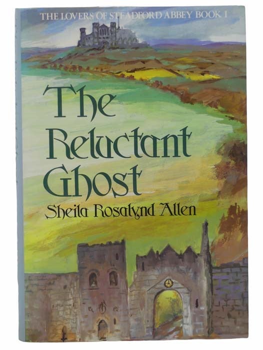 Item #2304177 The Reluctant Ghost (Lovers of Steadford Abbey No. 1). Sheila Rosalynd Allen.